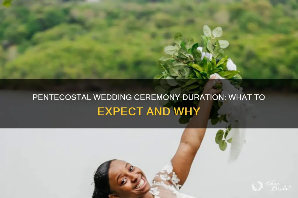 how long is a pentecostal wedding ceremony