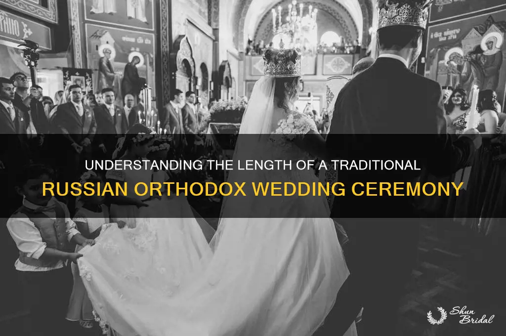 how long is a russian orthodox wedding ceremony
