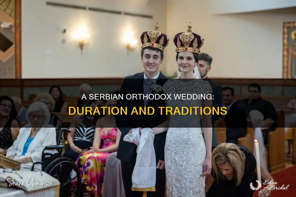 how long is a serbian orthodox wedding ceremony