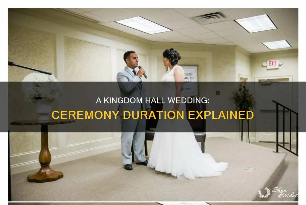 how long is a wedding ceremony in a kingdom hall