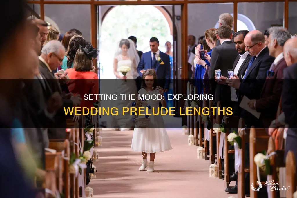 how long is a wedding prelude