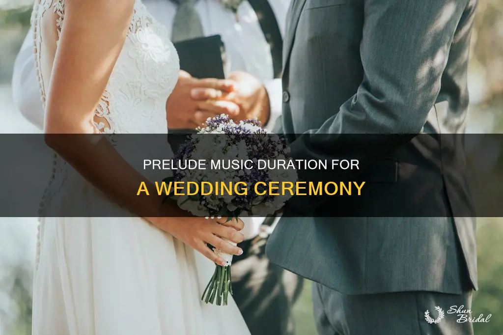 how long is a wedding prelude