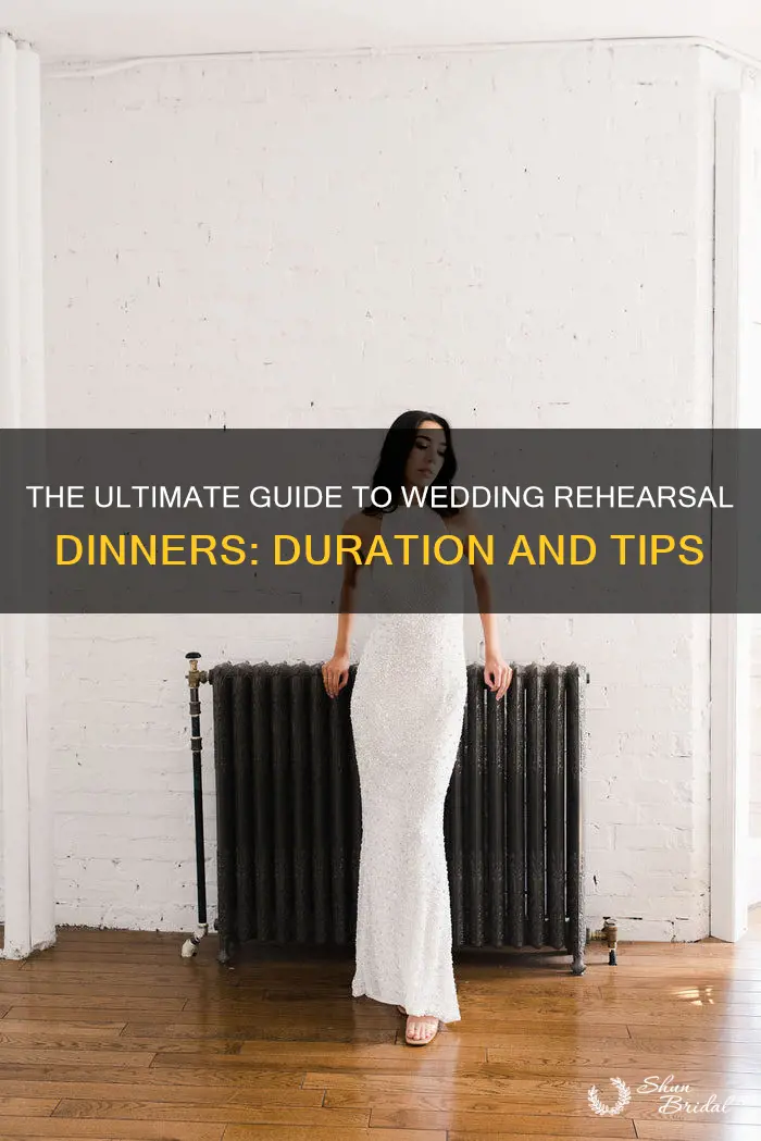 how long is a wedding rehearsal dinner