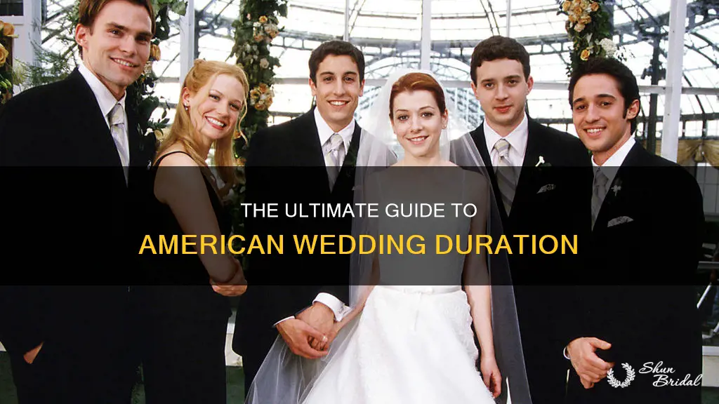 how long is american wedding
