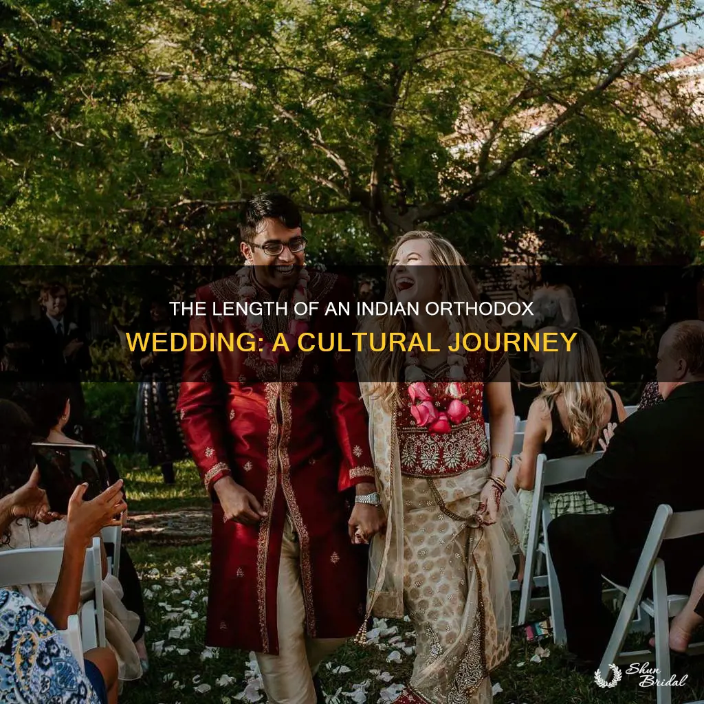 how long is an indian orthodox wedding