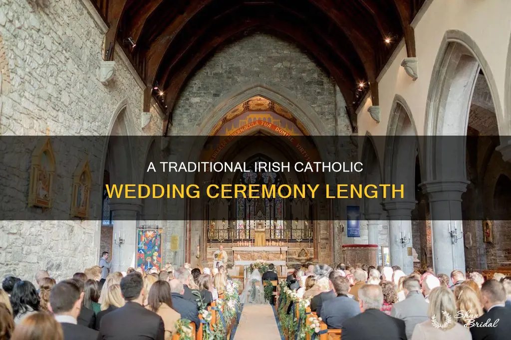 how long is an irish catholic wedding ceremony