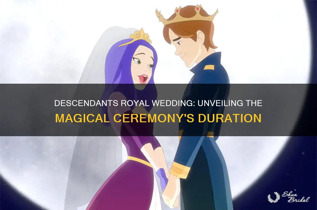 how long is descendants royal wedding