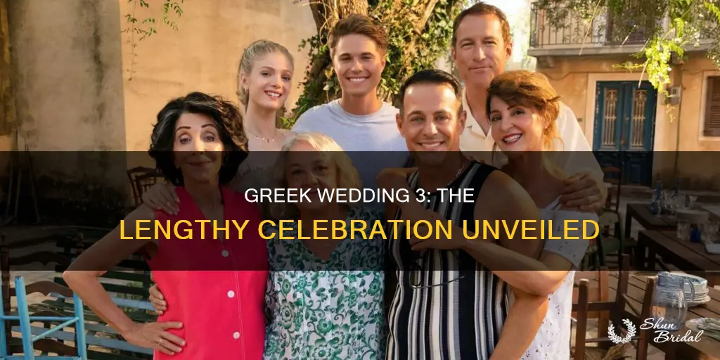 how long is greek wedding 3