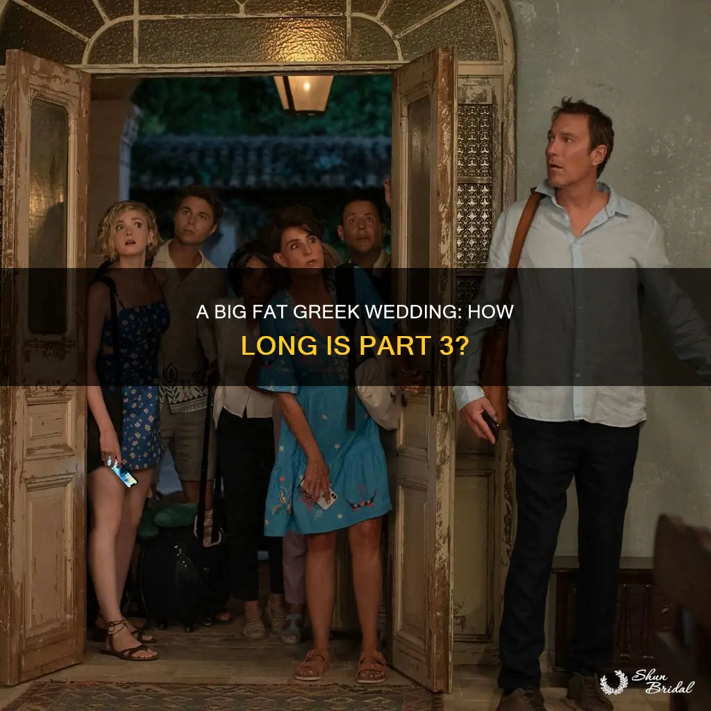 how long is greek wedding 3