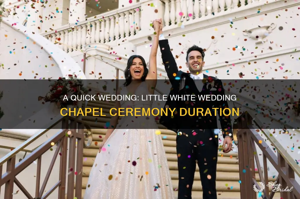 how long is little white wedding chapel ceremony
