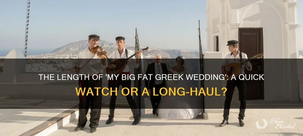 how long is my big fat greek wedding 1