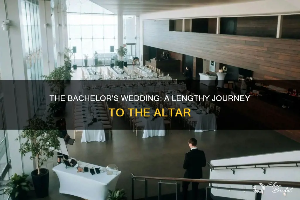 how long is the bachelor wedding