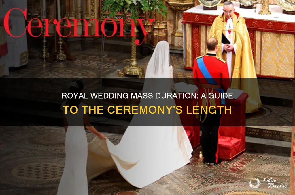 how long is the royal wedding mass