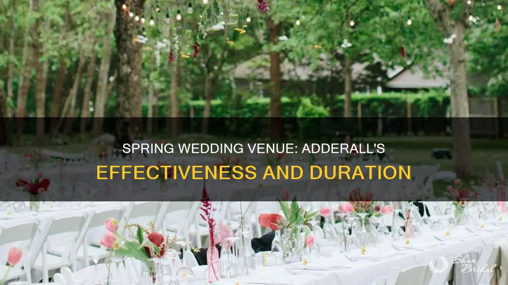 how long new spring wedding venueadderall last