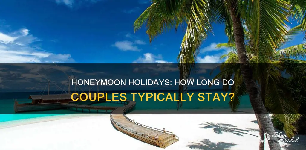 how long people stay for honeymoon