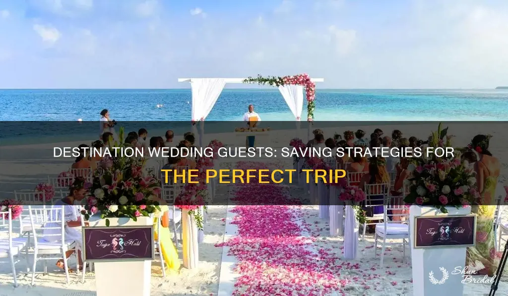 how long save for destination wedding guests