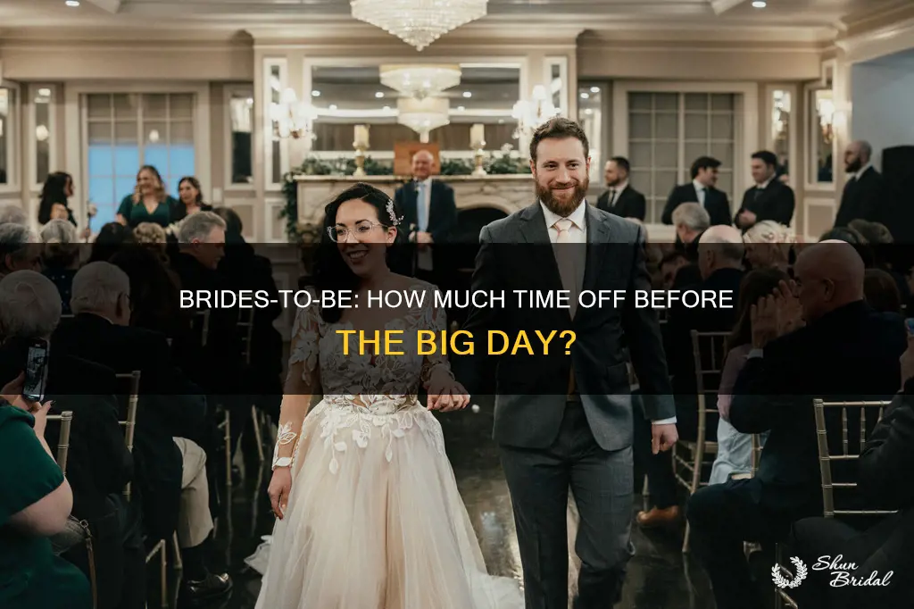 how long should a brides take off beofre the wedding