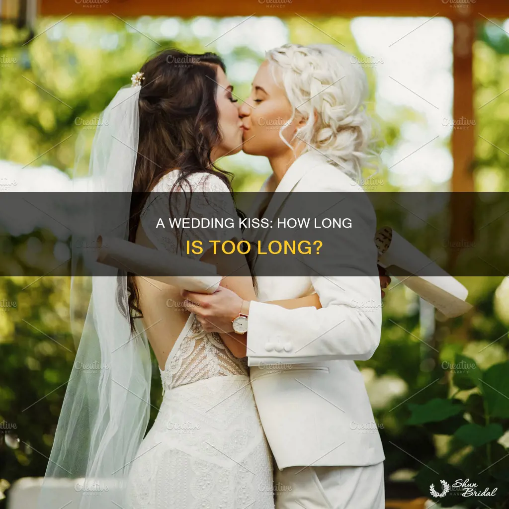 how long should a wedding kiss last