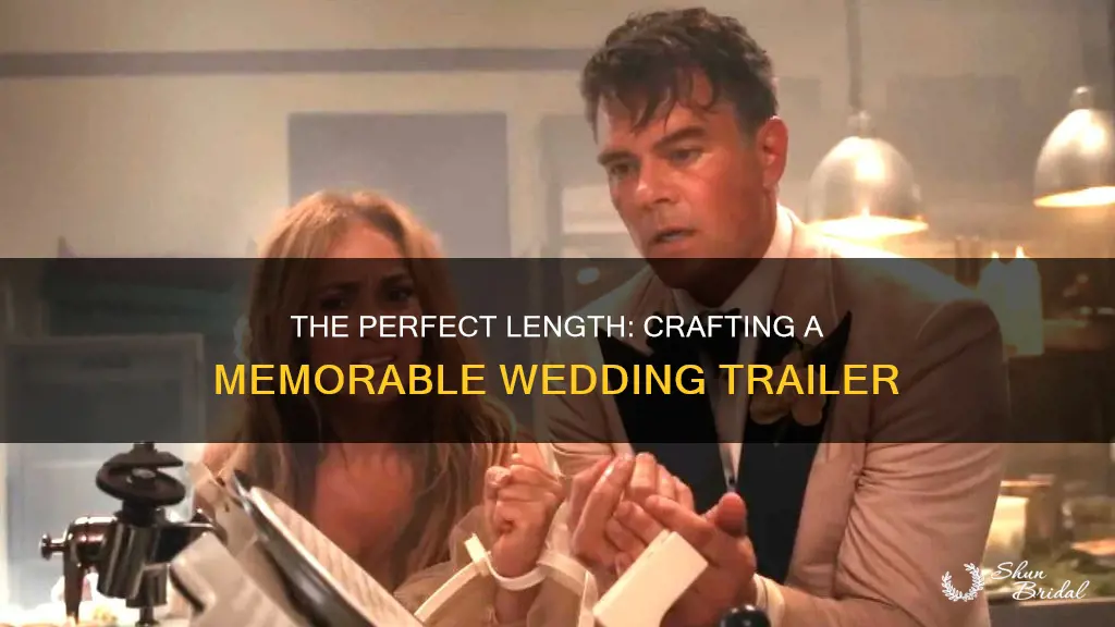 how long should a wedding trailer be