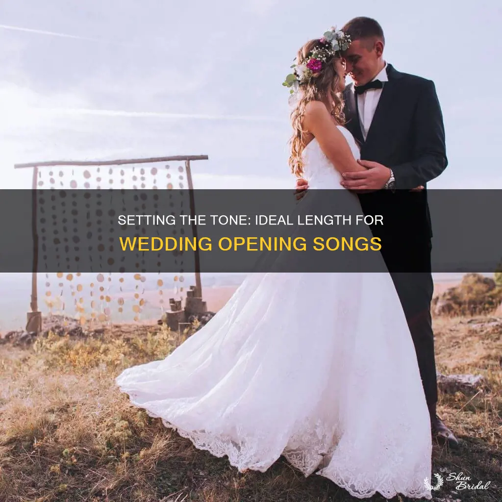 how long should wedding opening songs be