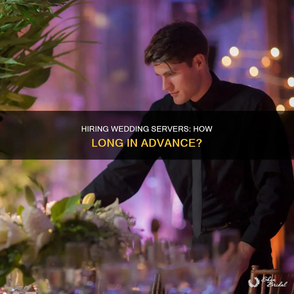 how long to hire servers for a wedding