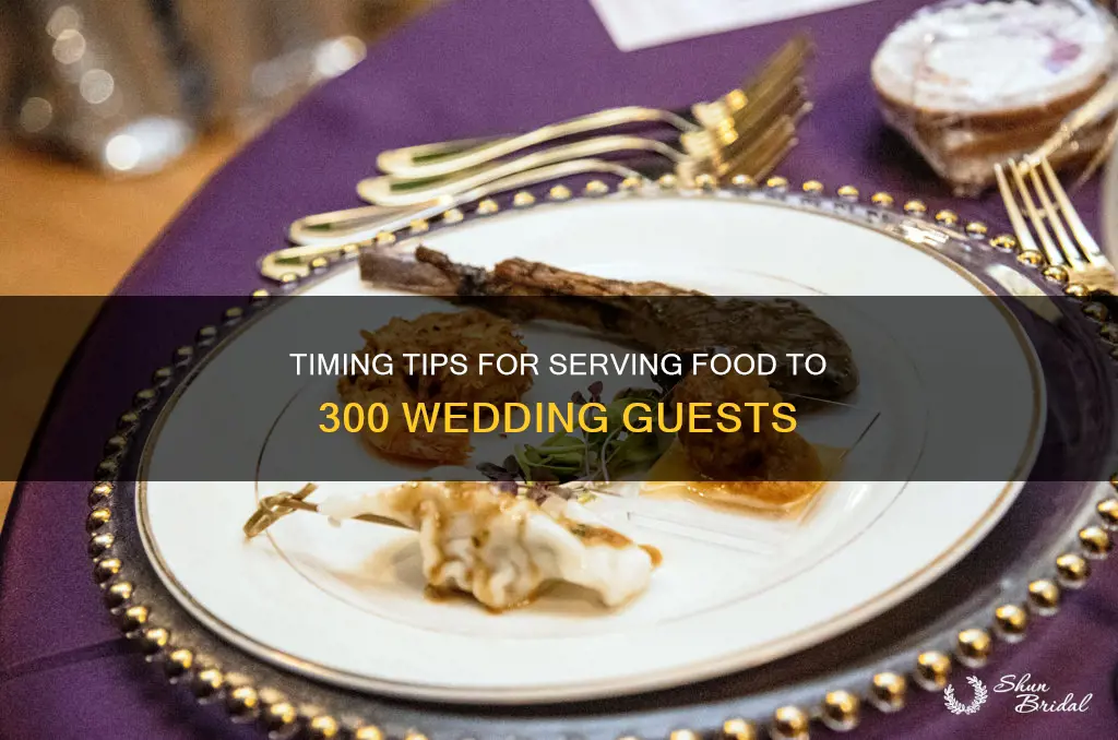 how long to serve guests at wedding 300 people