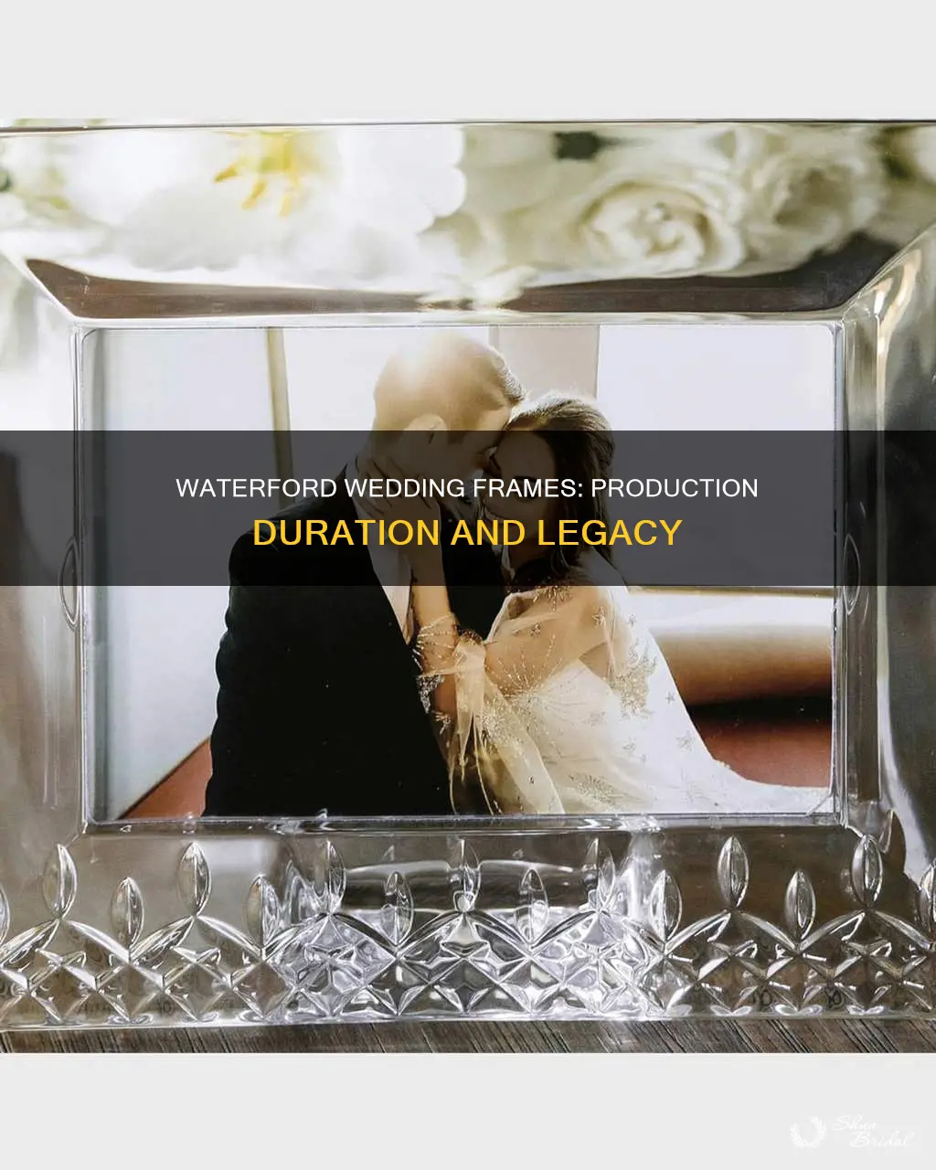 how long were waterford wedding frames produced