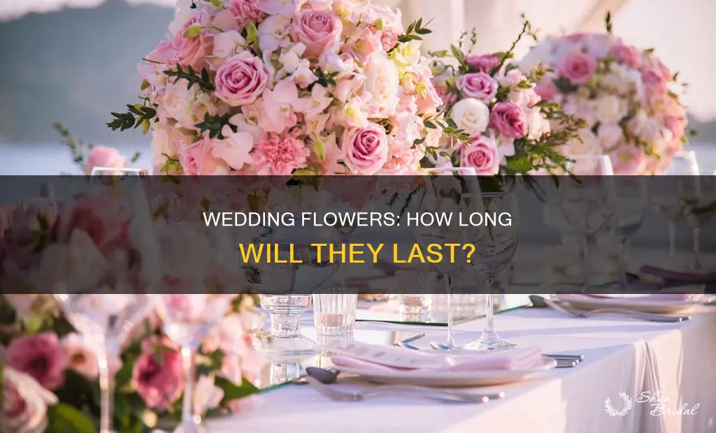 how long will wedding flowers last
