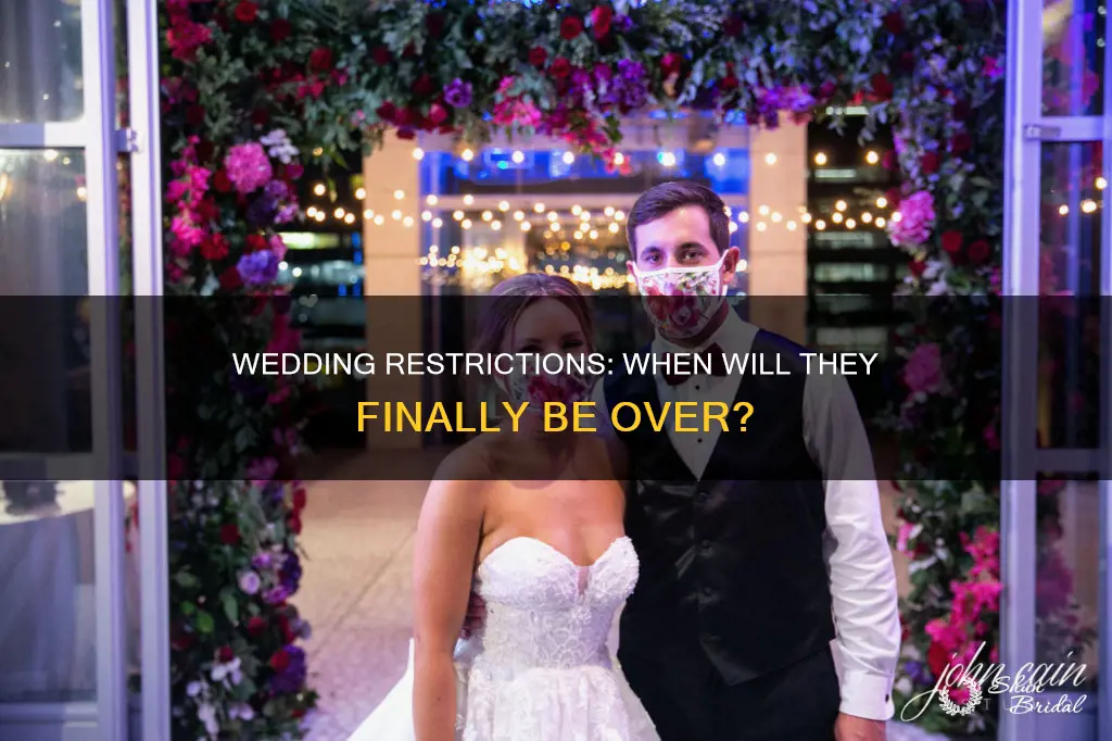 how long will wedding restrictions be in place