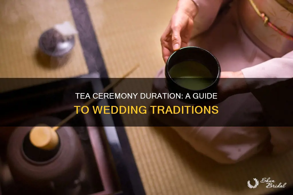 how long will wedding tea ceremony last