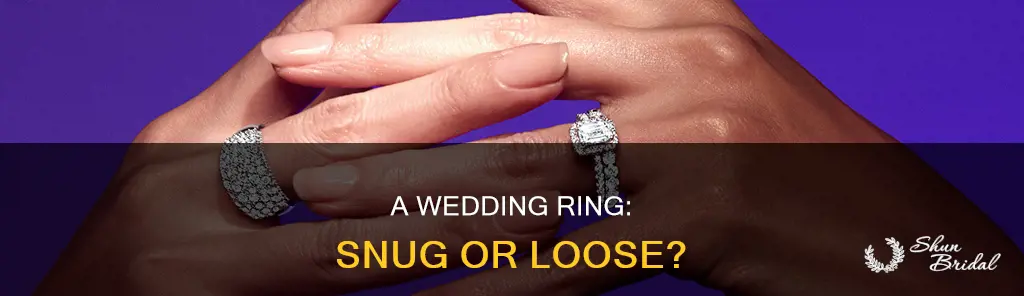 how loose should a wedding ring be