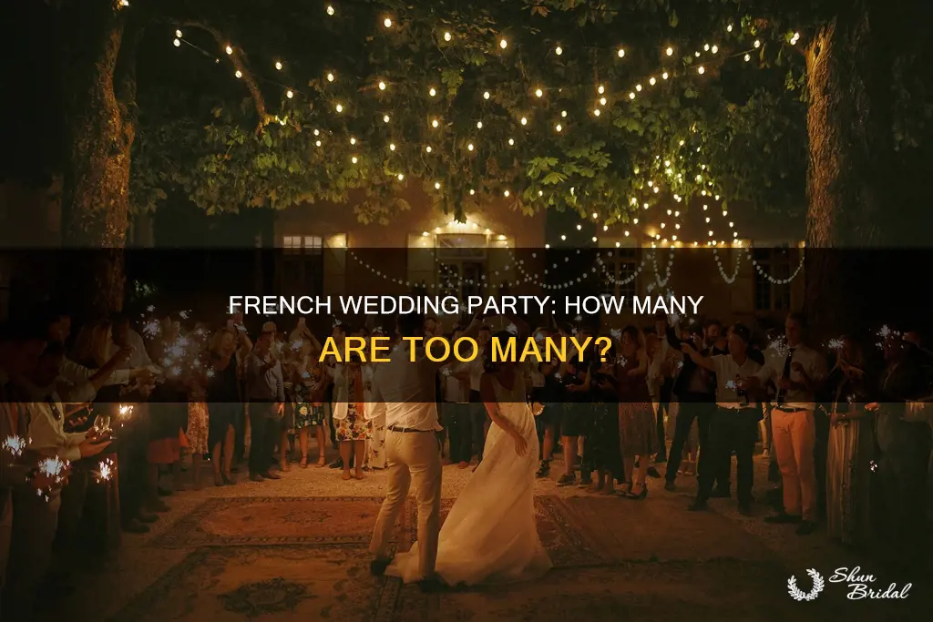 how many bridesmaids and groomsmen do french weddings typically include