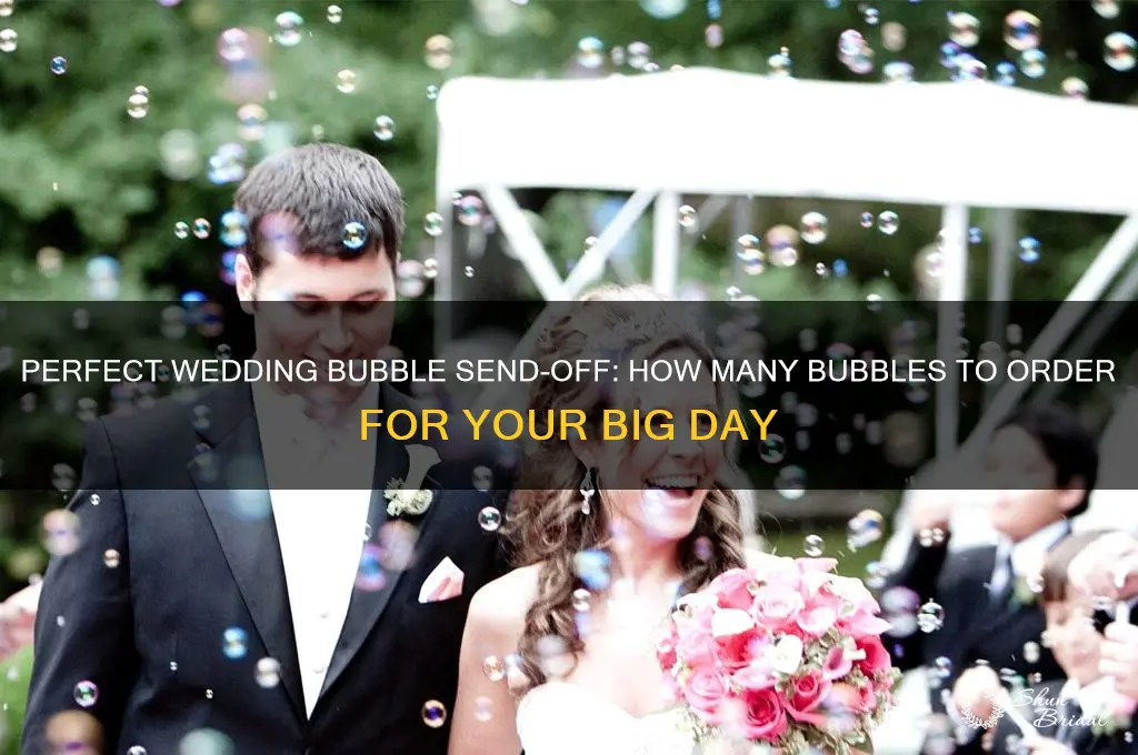how many bubbles to order for wedding