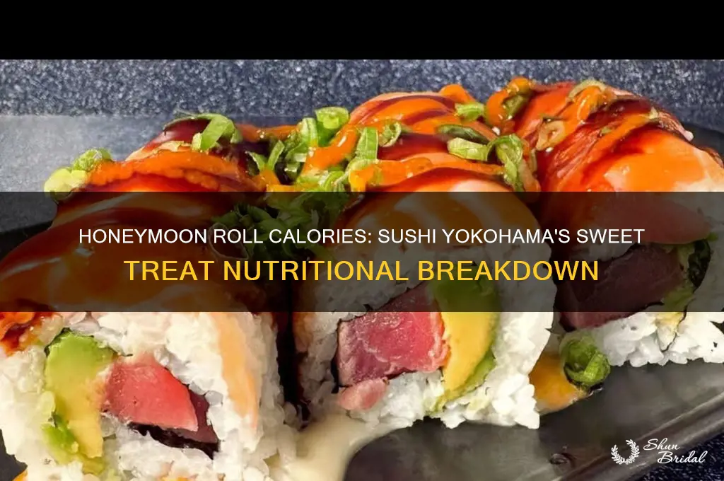 how many calories in honeymoon roll from sushi yokohama