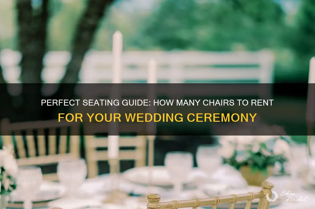 how many chairs shouldd you rent for a wedding ceremony
