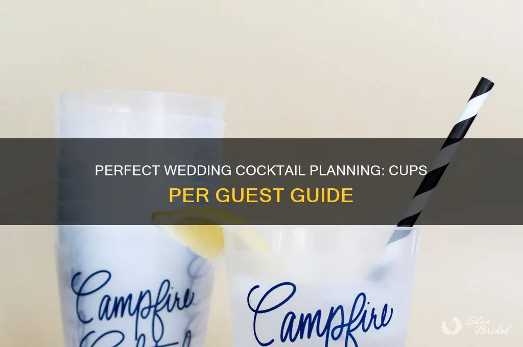 how many cocktail cups per guest wedding