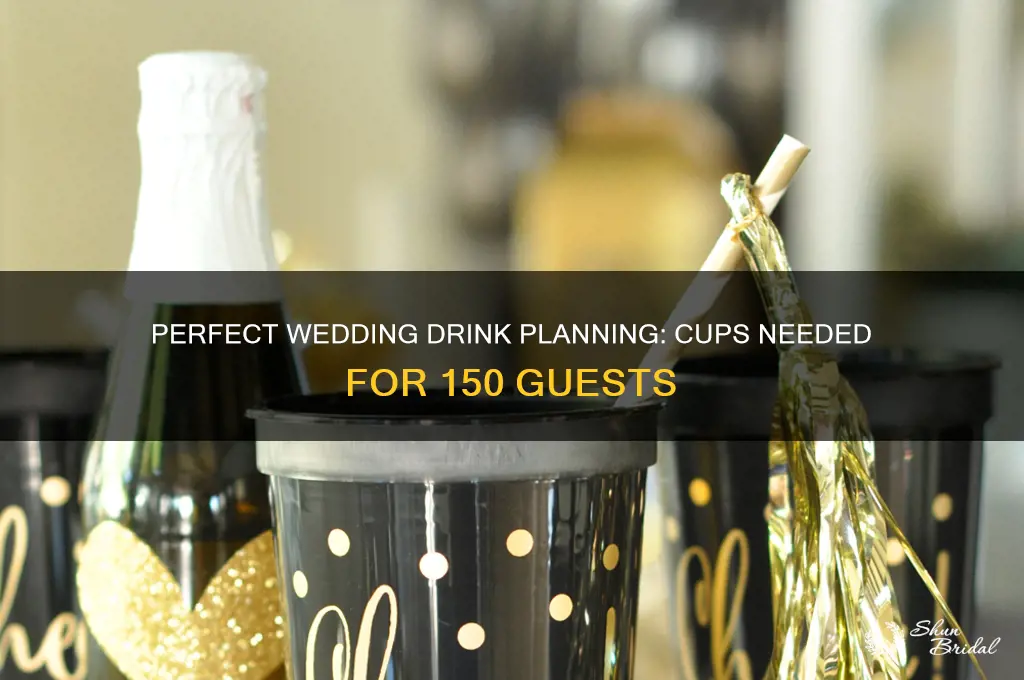 how many cups for 150 person wedding