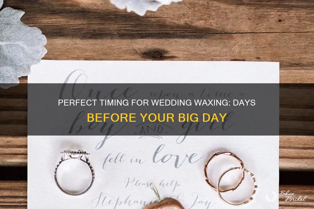 how many days before my wedding should I get waxed