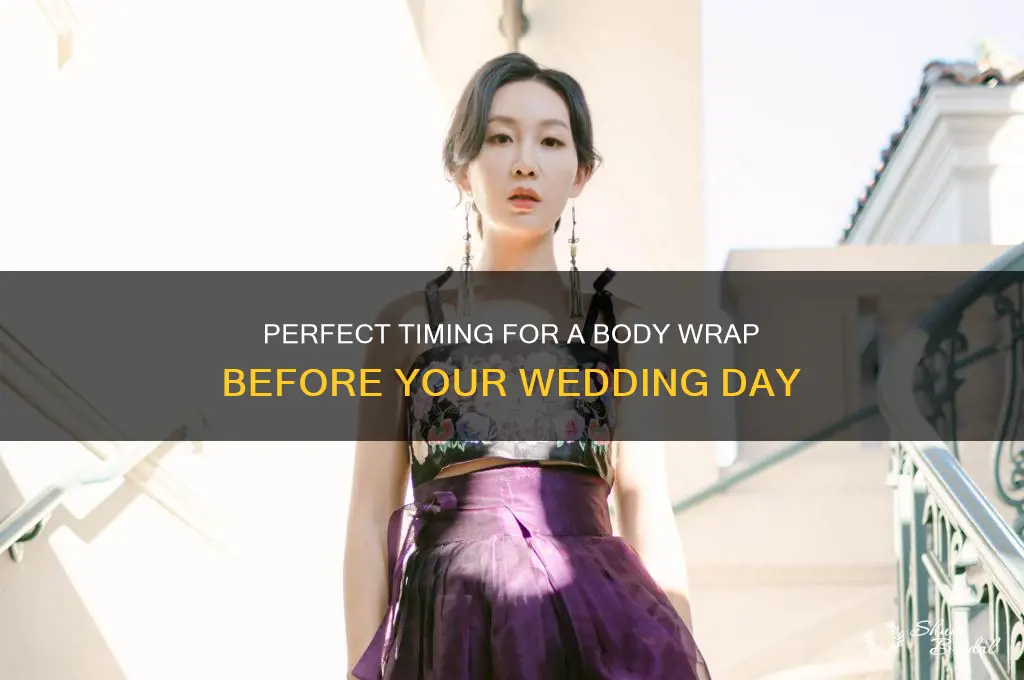 how many days before wedding to do body wrap