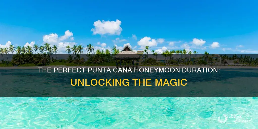 how many days should you stay in punta cana honeymoon