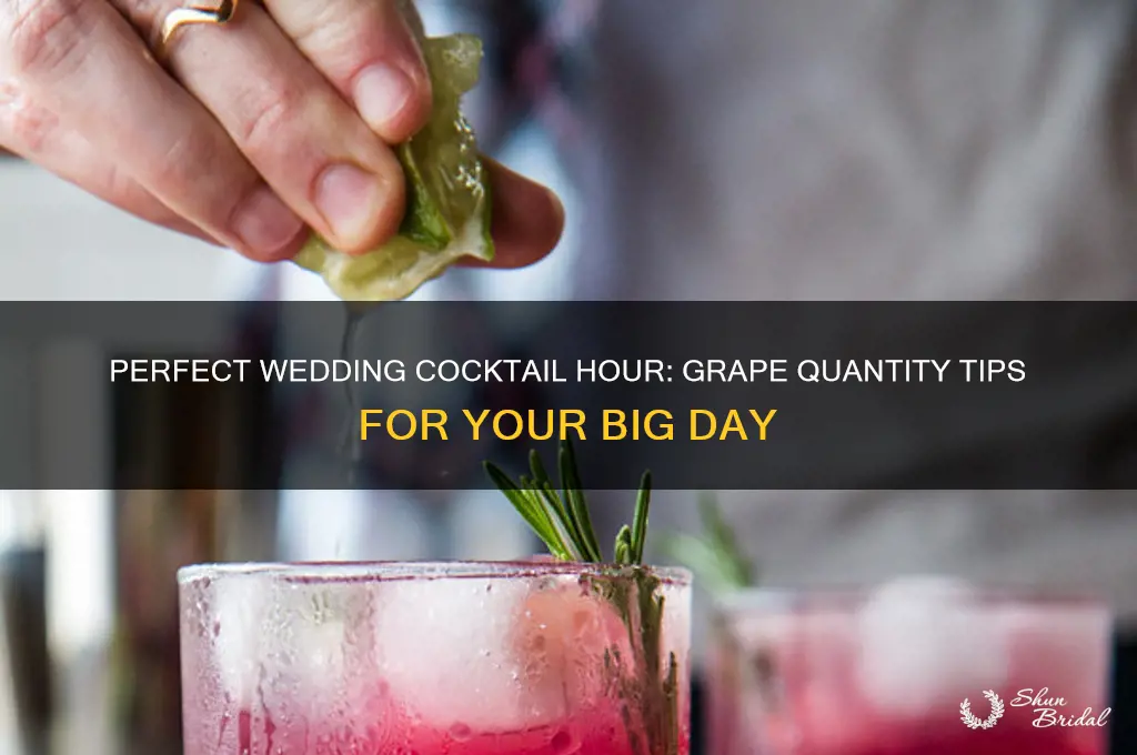 how many grapes for wedding cocktail hour