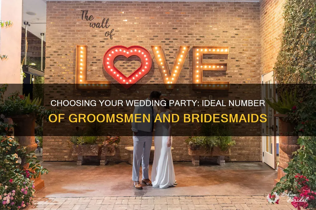 how many groomsmen or bridemaids should you have