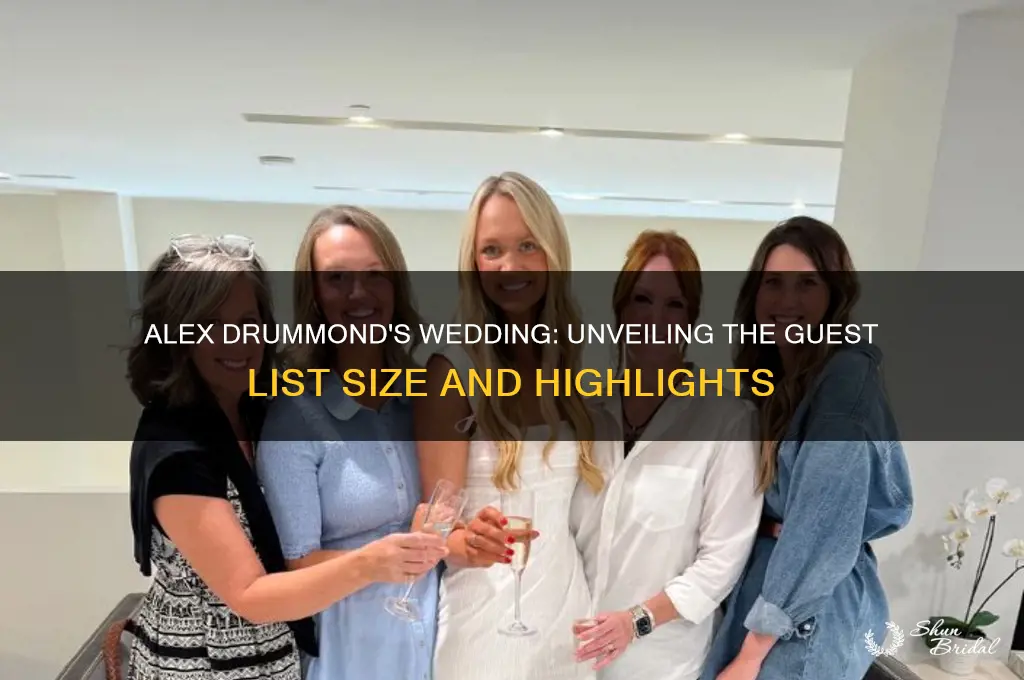 how many guests at alex drummond wedding