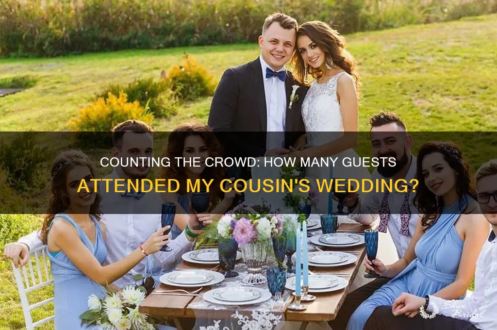how many guests were at your cousin