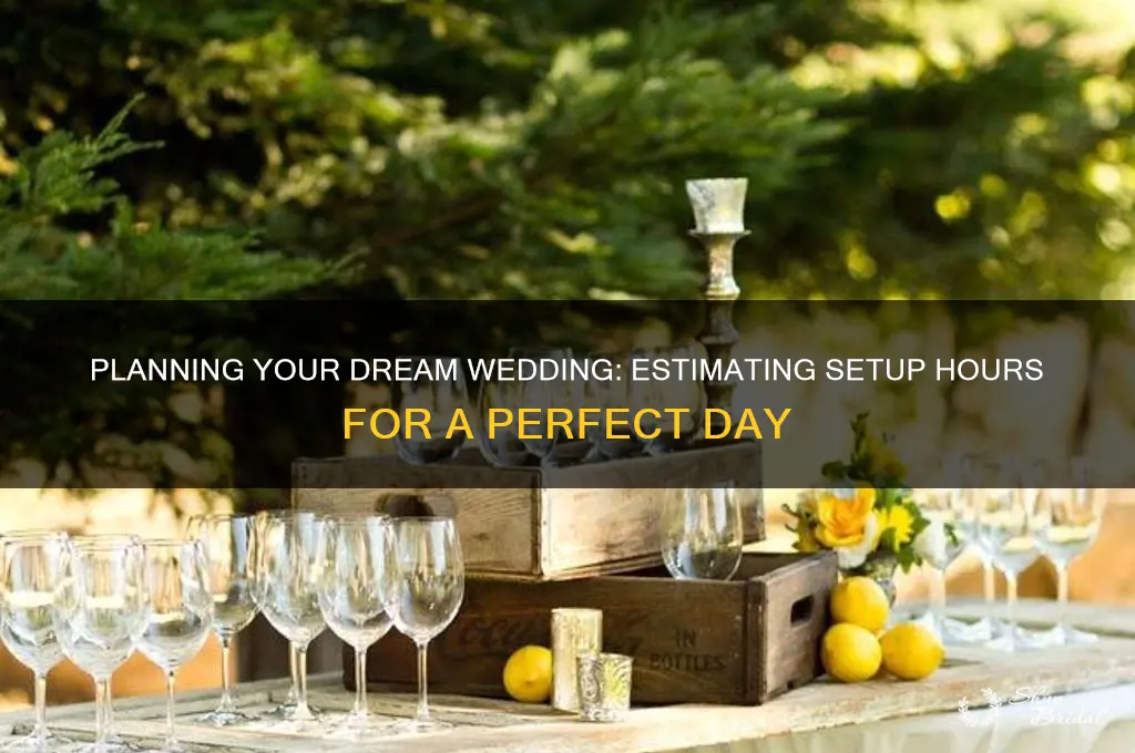how many hours to set up wedding