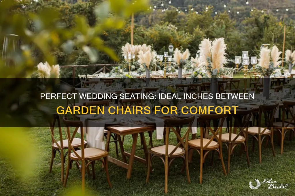 how many inches between garden chairs in a wedding