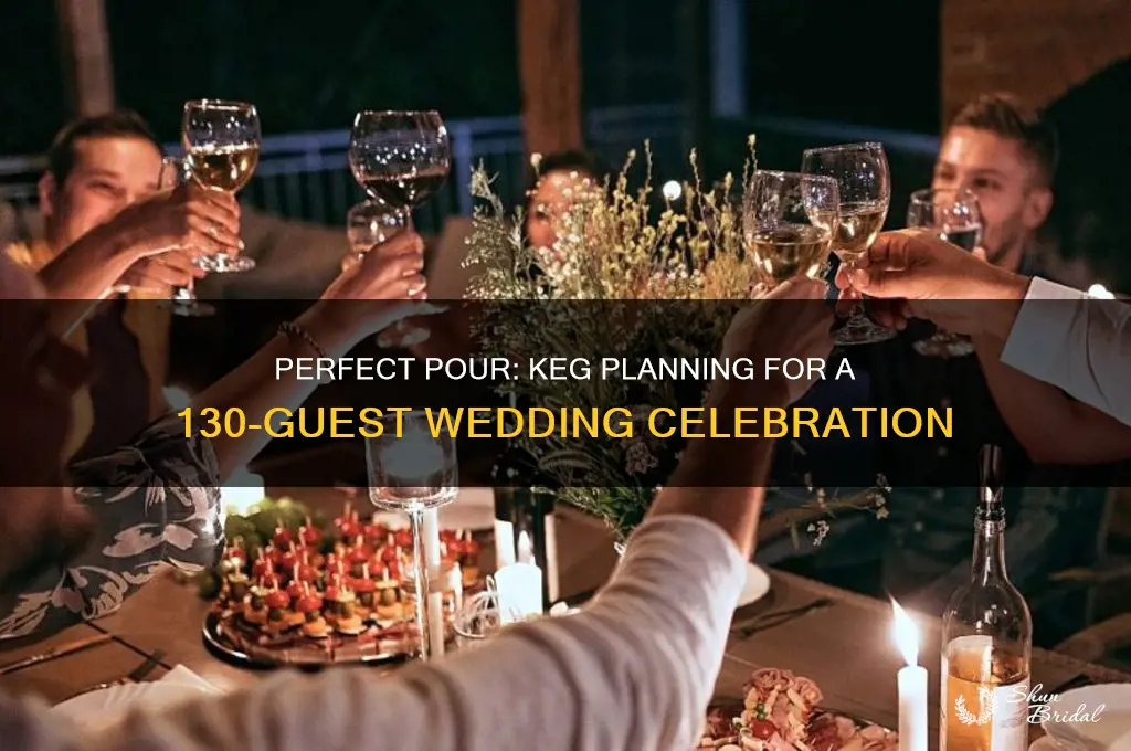how many kegs for a wedding of 130