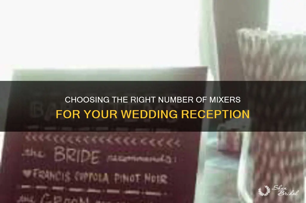 how many mixers for a wedding