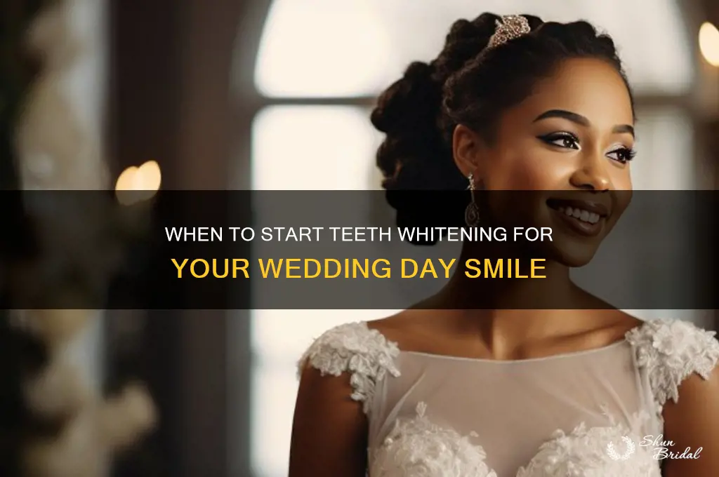 how many months before a wedding to start teeth whitening