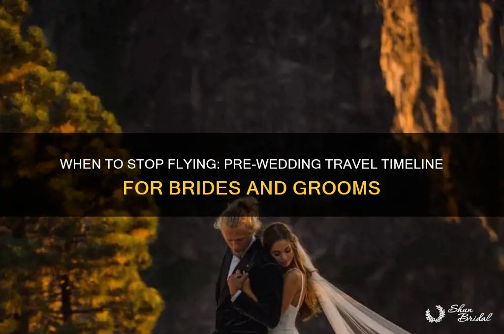 how many months before wedding cannot fly